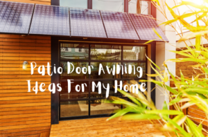 Patio Door Awning Ideas